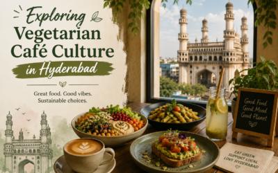 Exploring Vegetarian Café Culture in Hyderabad